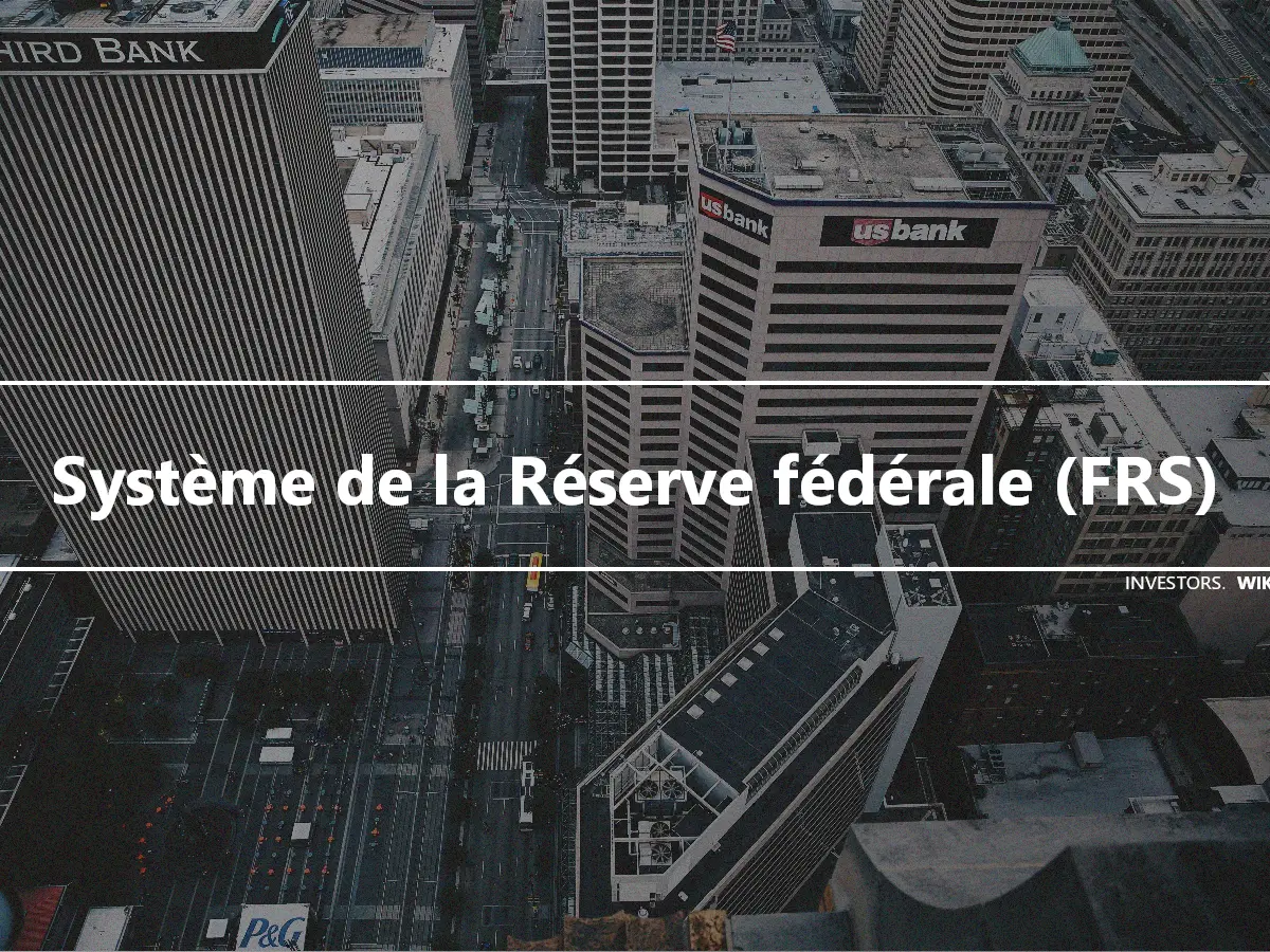 Système de la Réserve fédérale (FRS)