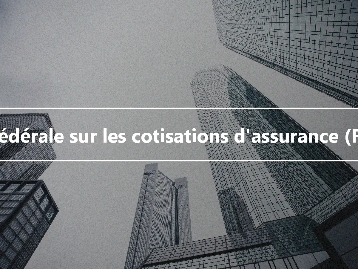 Loi fédérale sur les cotisations d'assurance (FICA)