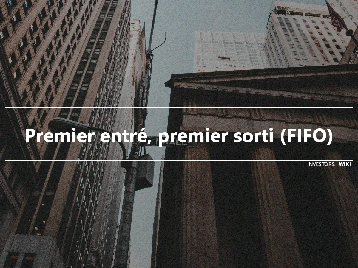 Premier entré, premier sorti (FIFO)