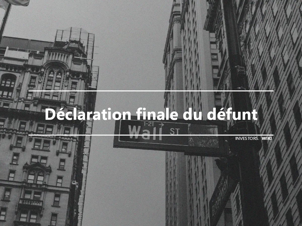 Déclaration finale du défunt