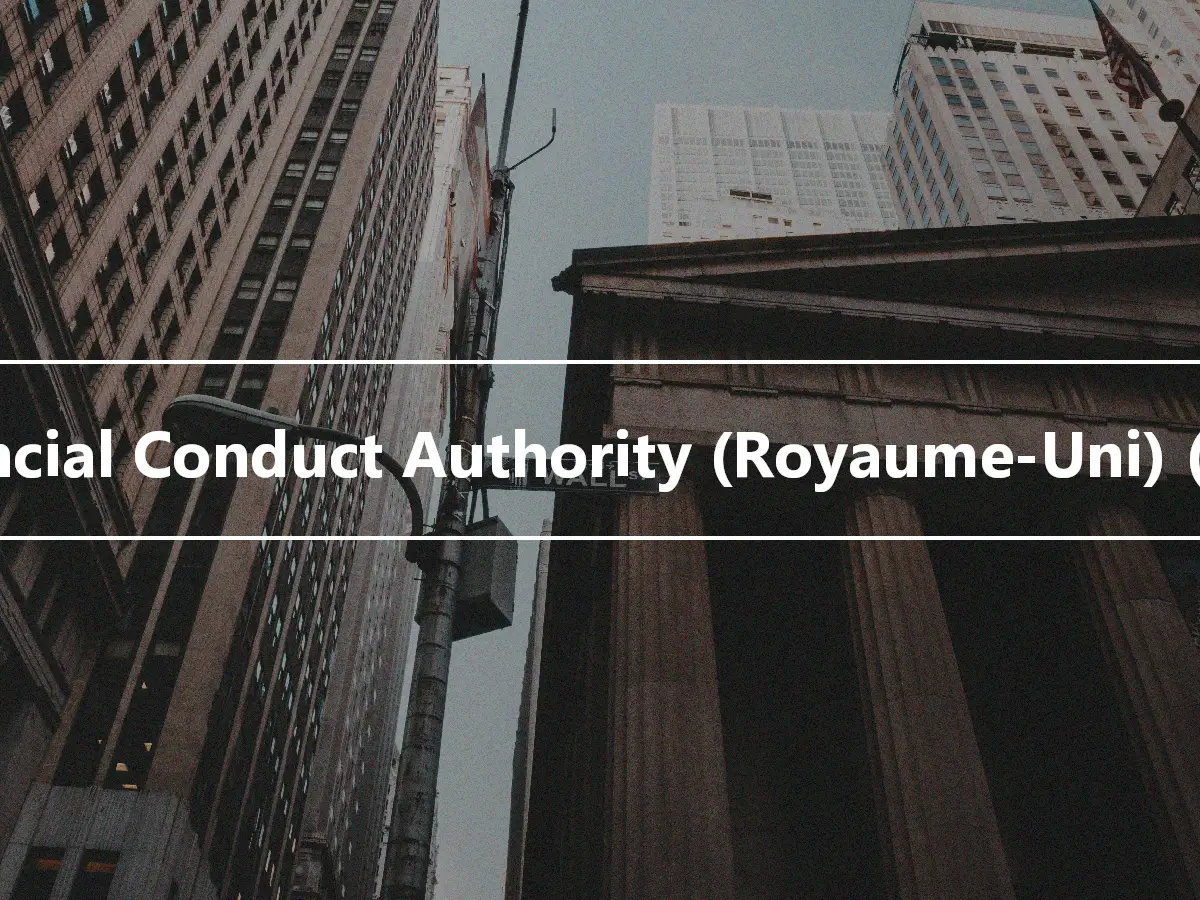 Financial Conduct Authority (Royaume-Uni) (FCA)