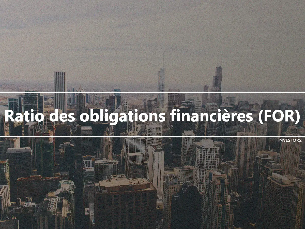 Ratio des obligations financières (FOR)