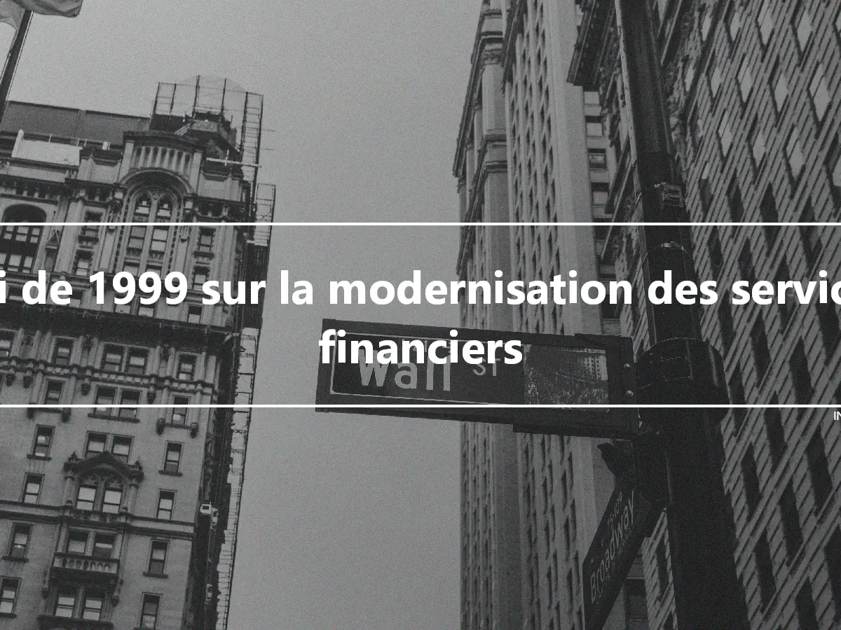 Loi de 1999 sur la modernisation des services financiers