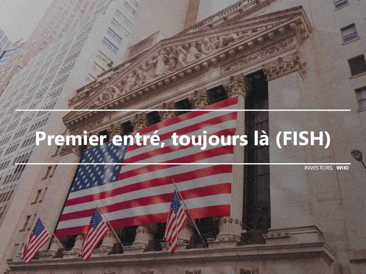 Premier entré, toujours là (FISH)