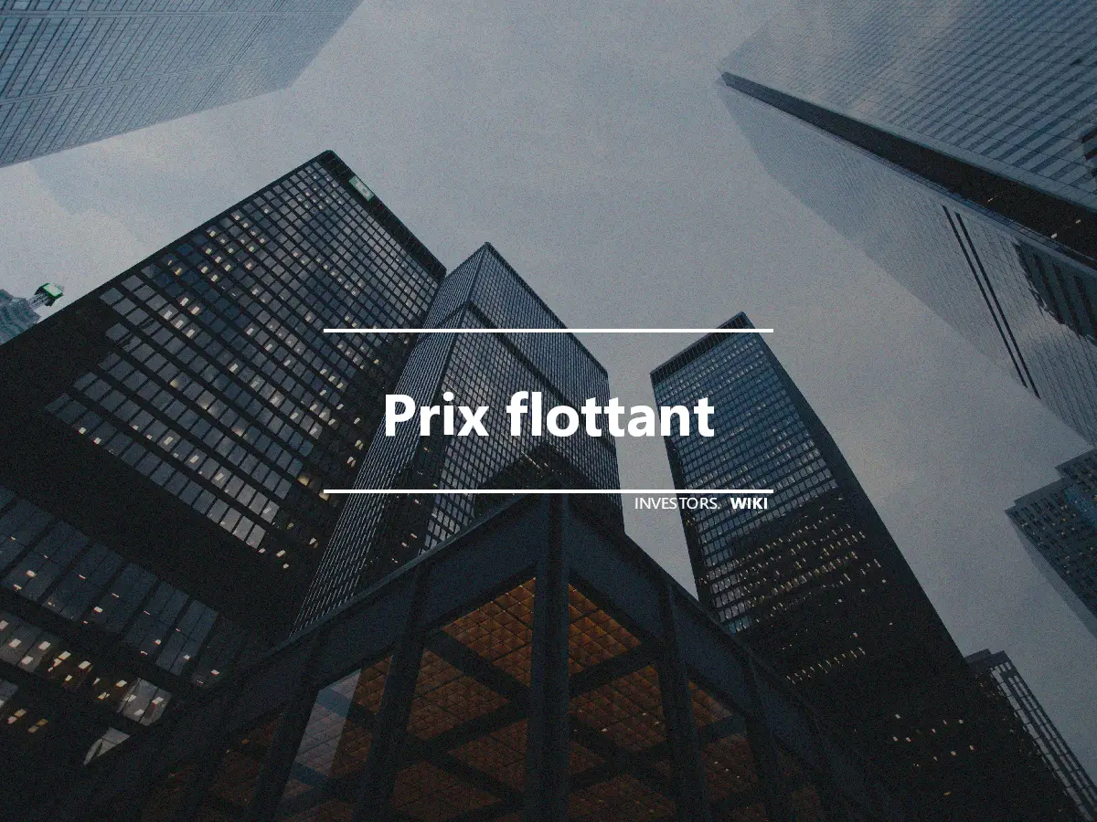 Prix flottant