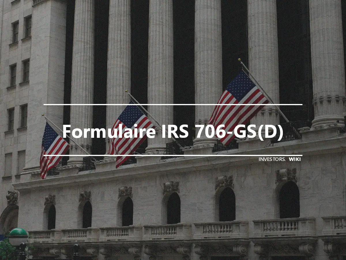 Formulaire IRS 706-GS(D)