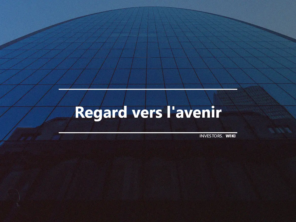 Regard vers l'avenir