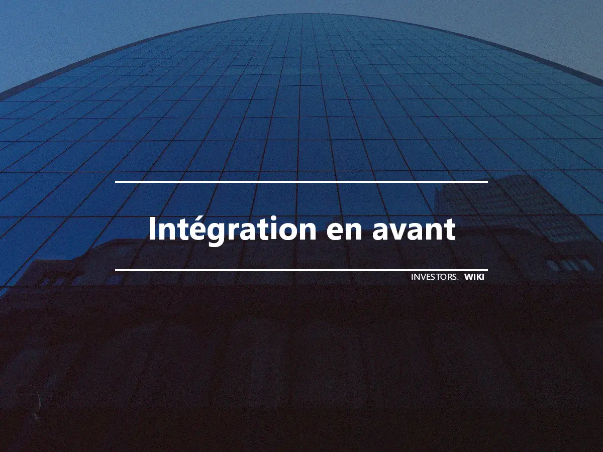 Intégration en avant