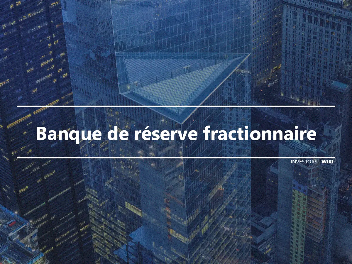 Banque de réserve fractionnaire