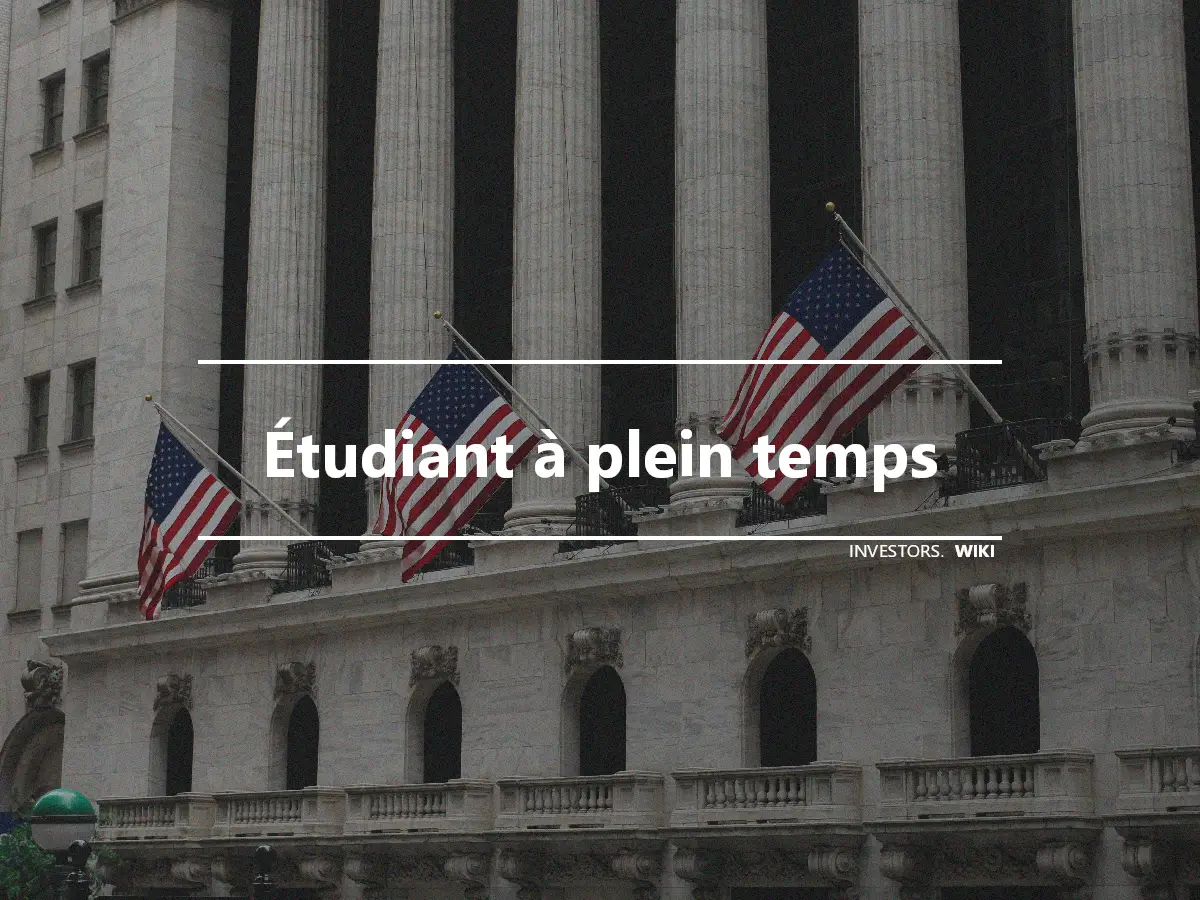 Étudiant à plein temps