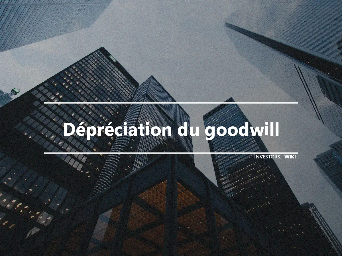 Dépréciation du goodwill