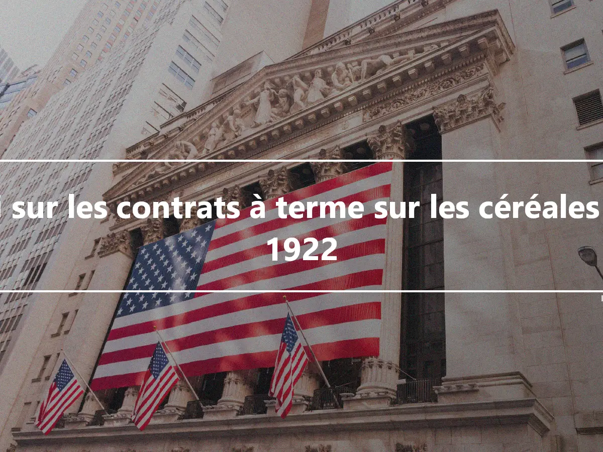 Loi sur les contrats à terme sur les céréales de 1922