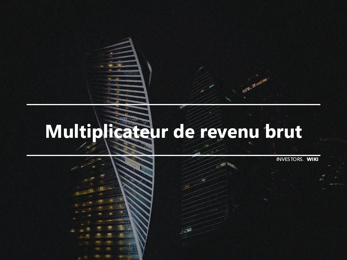 Multiplicateur de revenu brut