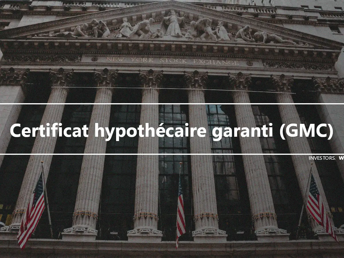 Certificat hypothécaire garanti (GMC)