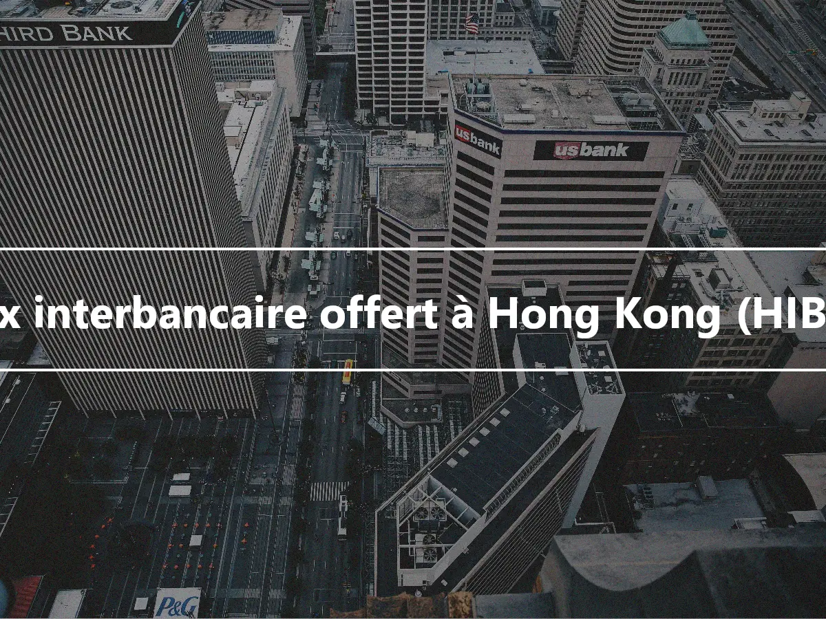 Taux interbancaire offert à Hong Kong (HIBOR)
