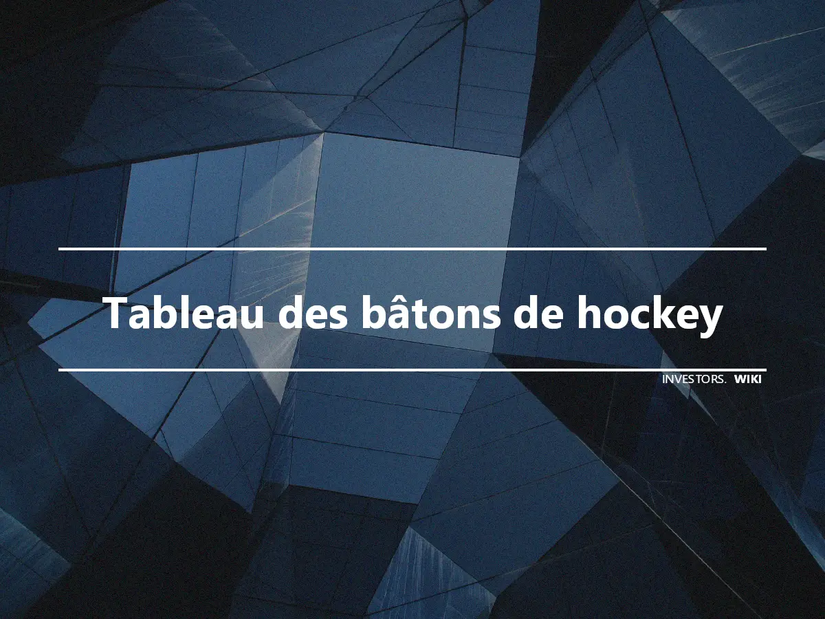 Tableau des bâtons de hockey