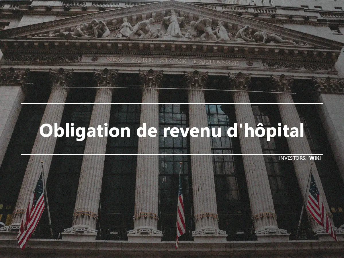 Obligation de revenu d'hôpital