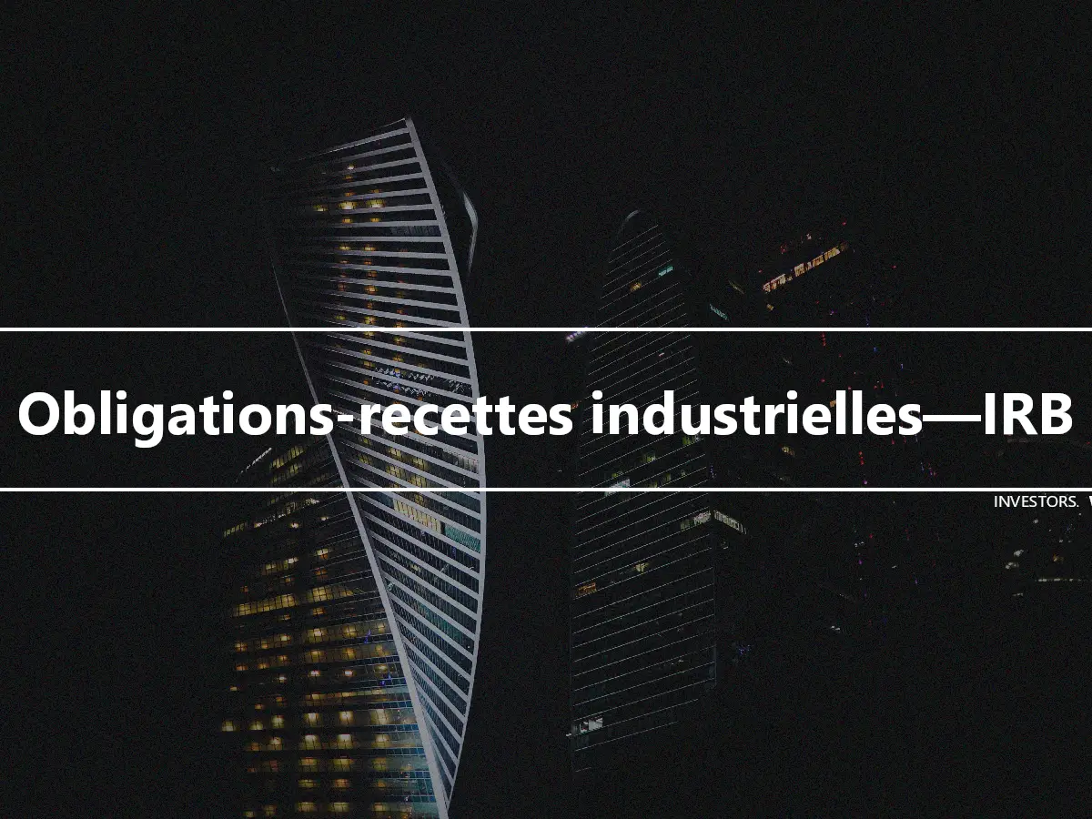 Obligations-recettes industrielles—IRB