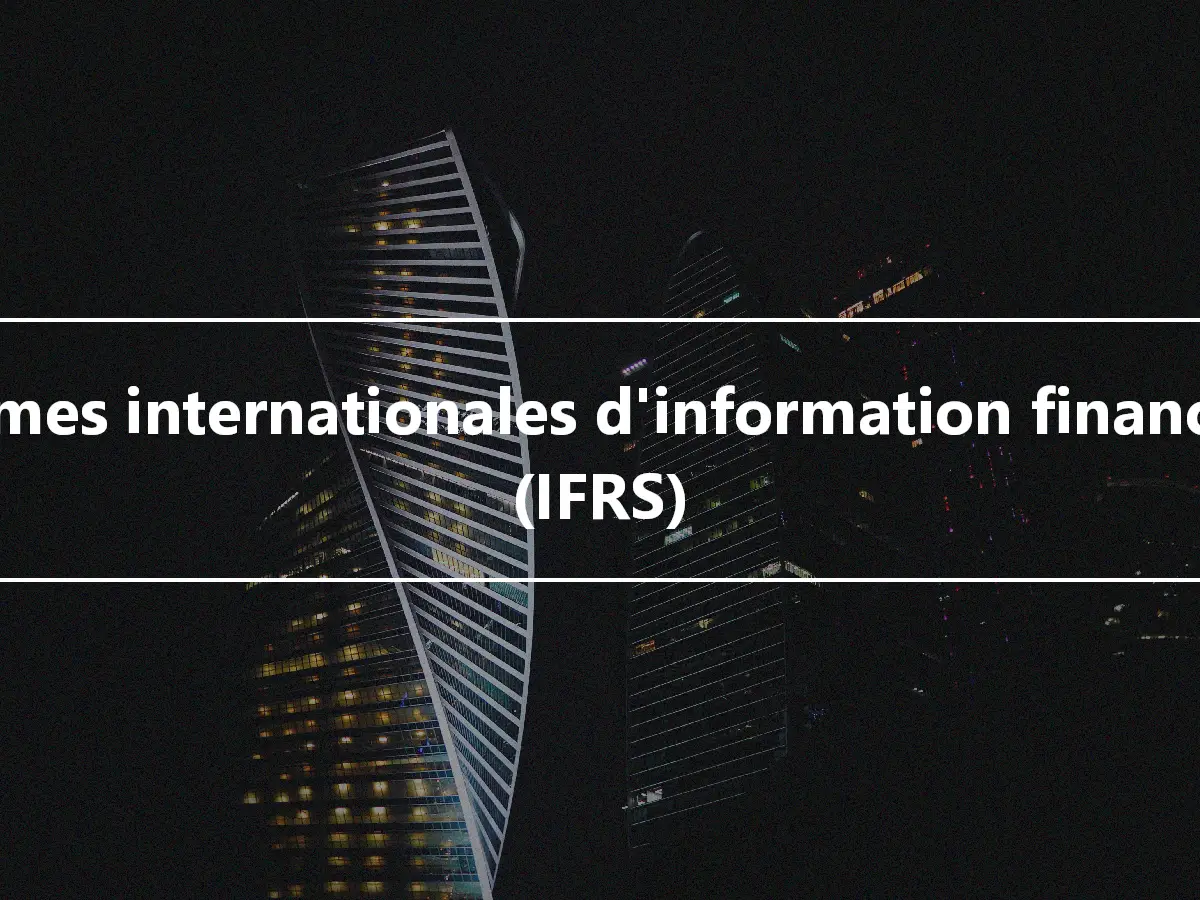 Normes internationales d'information financière (IFRS)