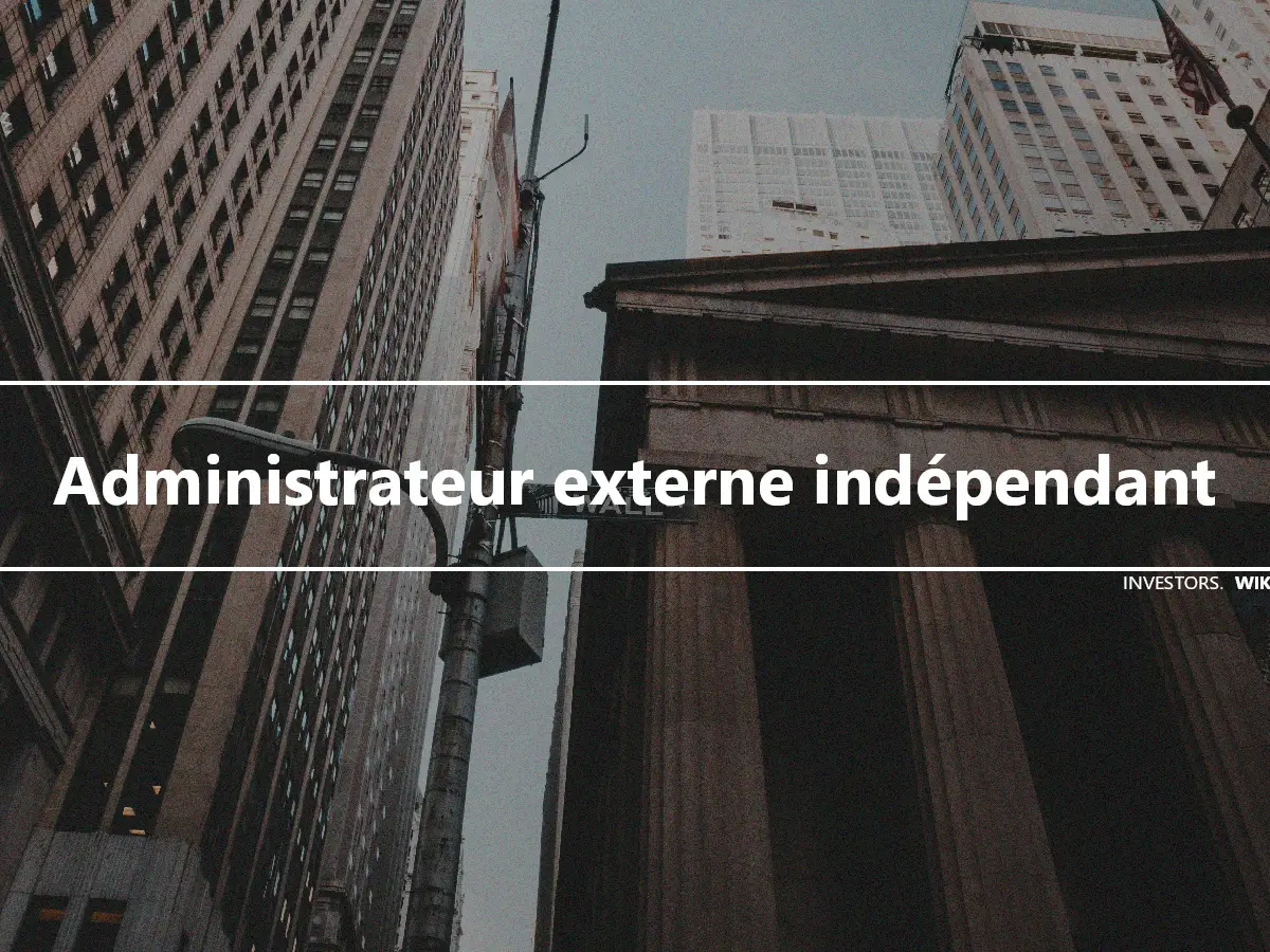 Administrateur externe indépendant