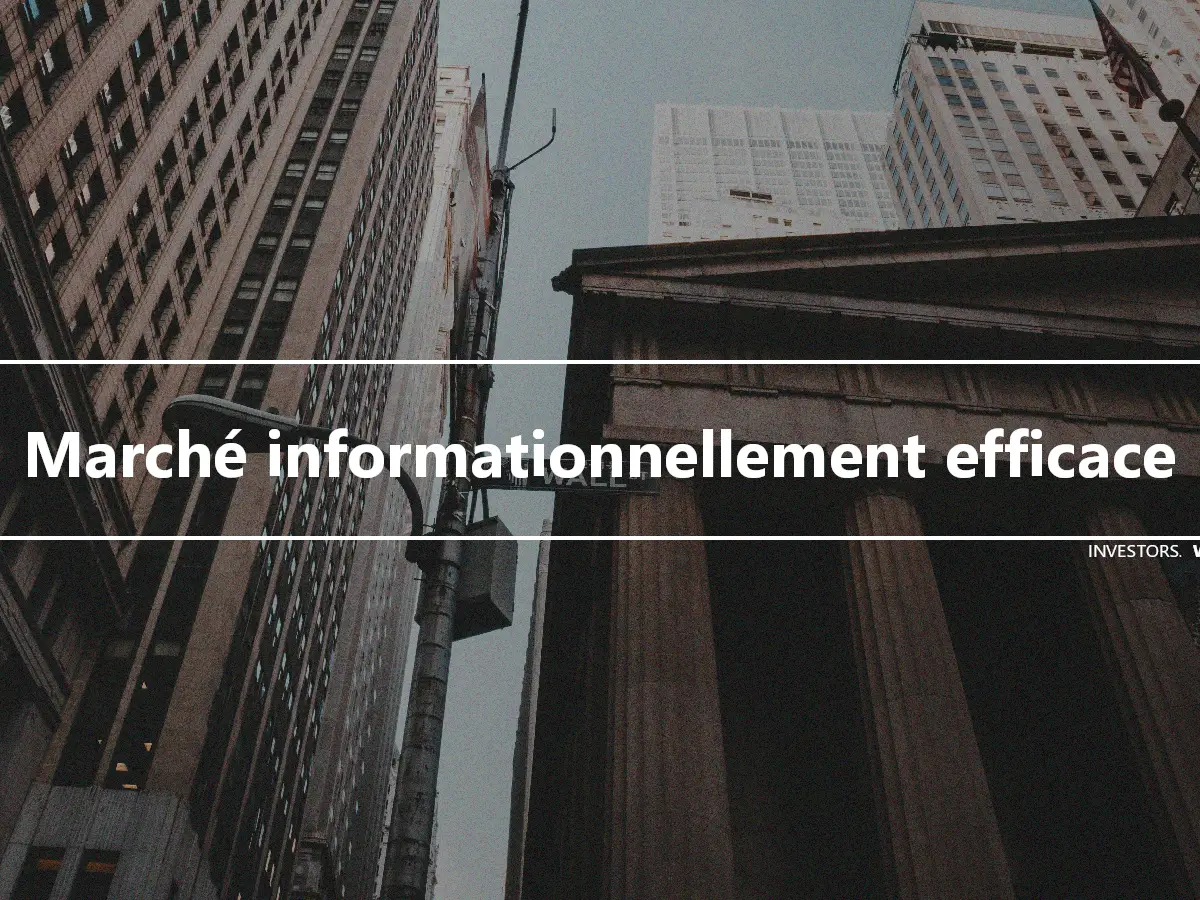 Marché informationnellement efficace