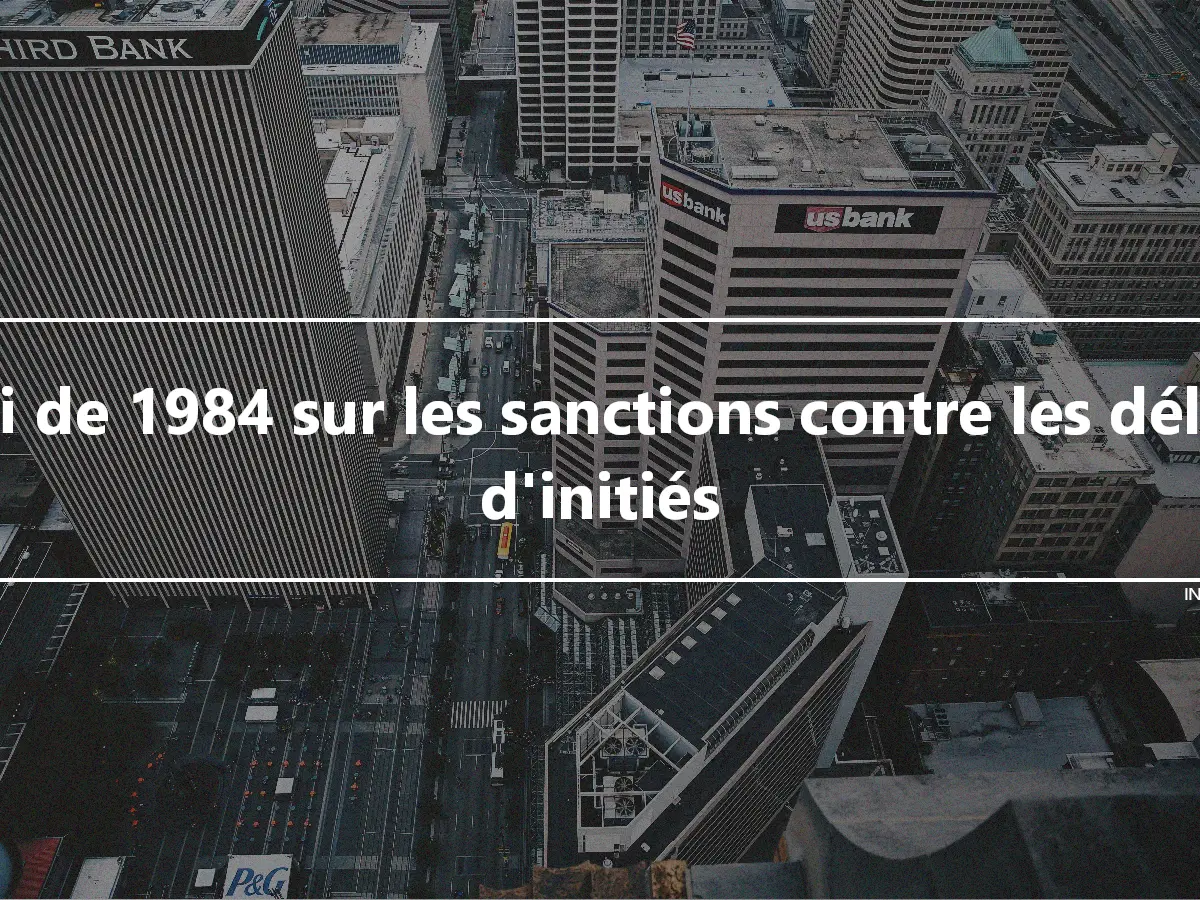 Loi de 1984 sur les sanctions contre les délits d'initiés