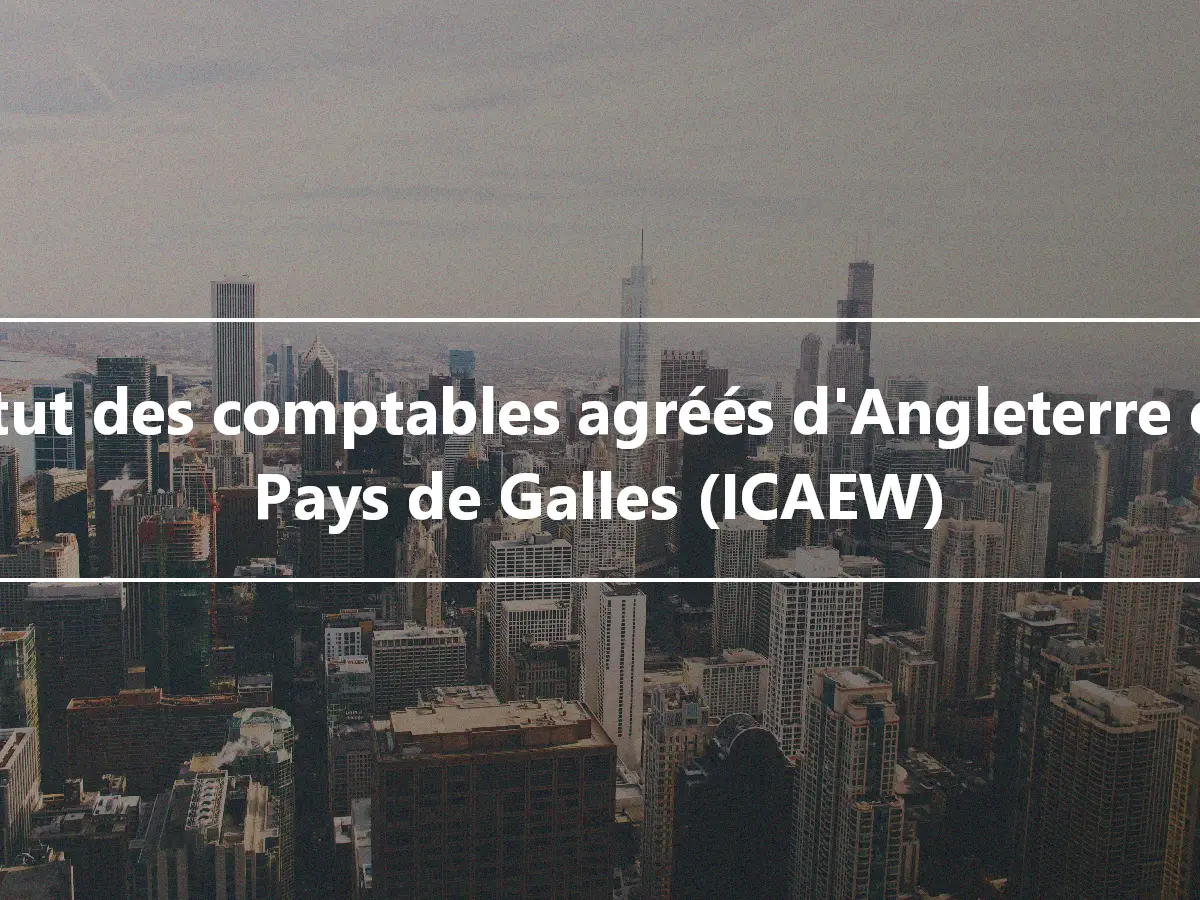 Institut des comptables agréés d'Angleterre et du Pays de Galles (ICAEW)