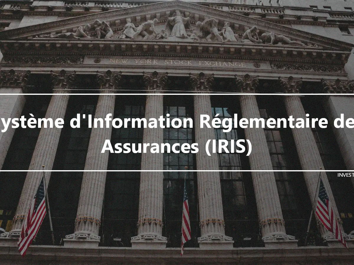 Système d'Information Réglementaire des Assurances (IRIS)