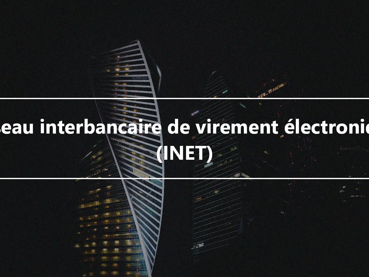 Réseau interbancaire de virement électronique (INET)