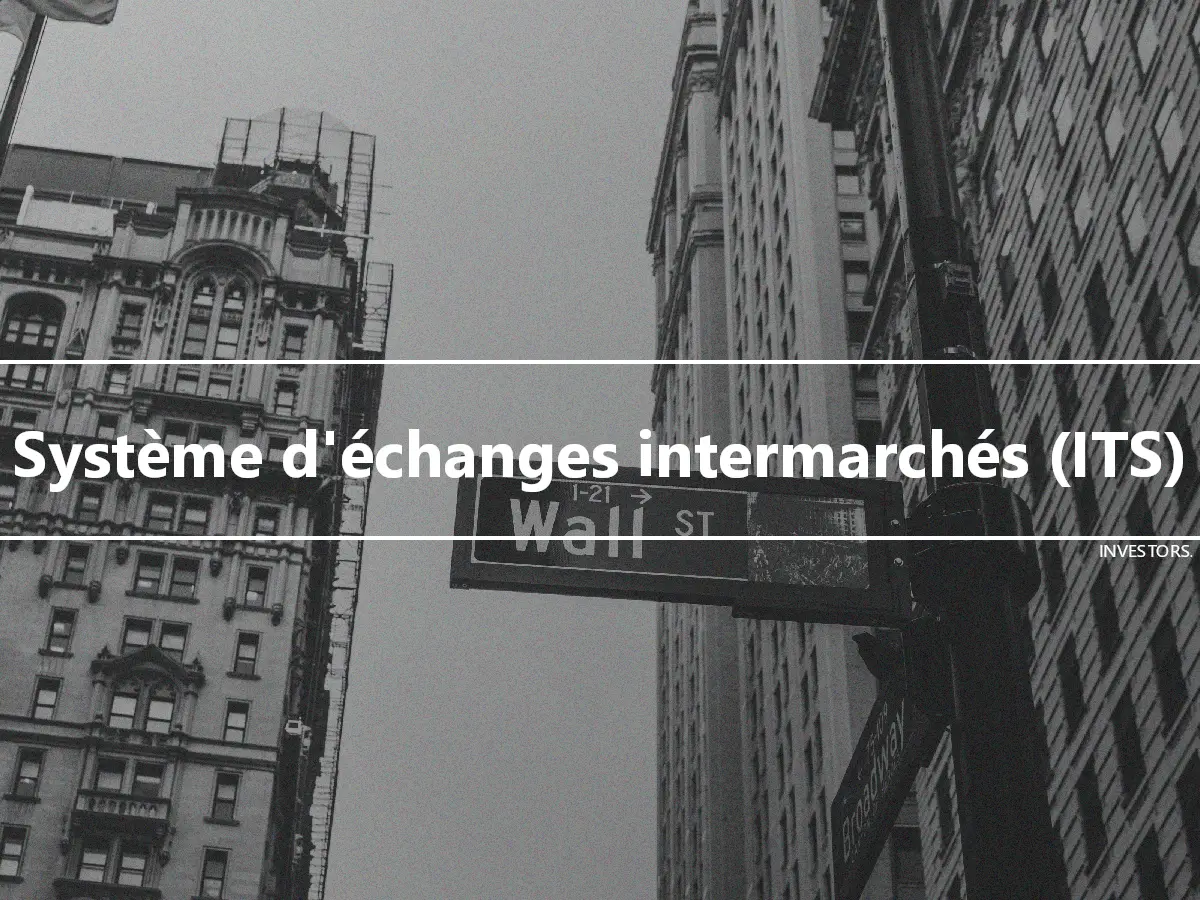 Système d'échanges intermarchés (ITS)