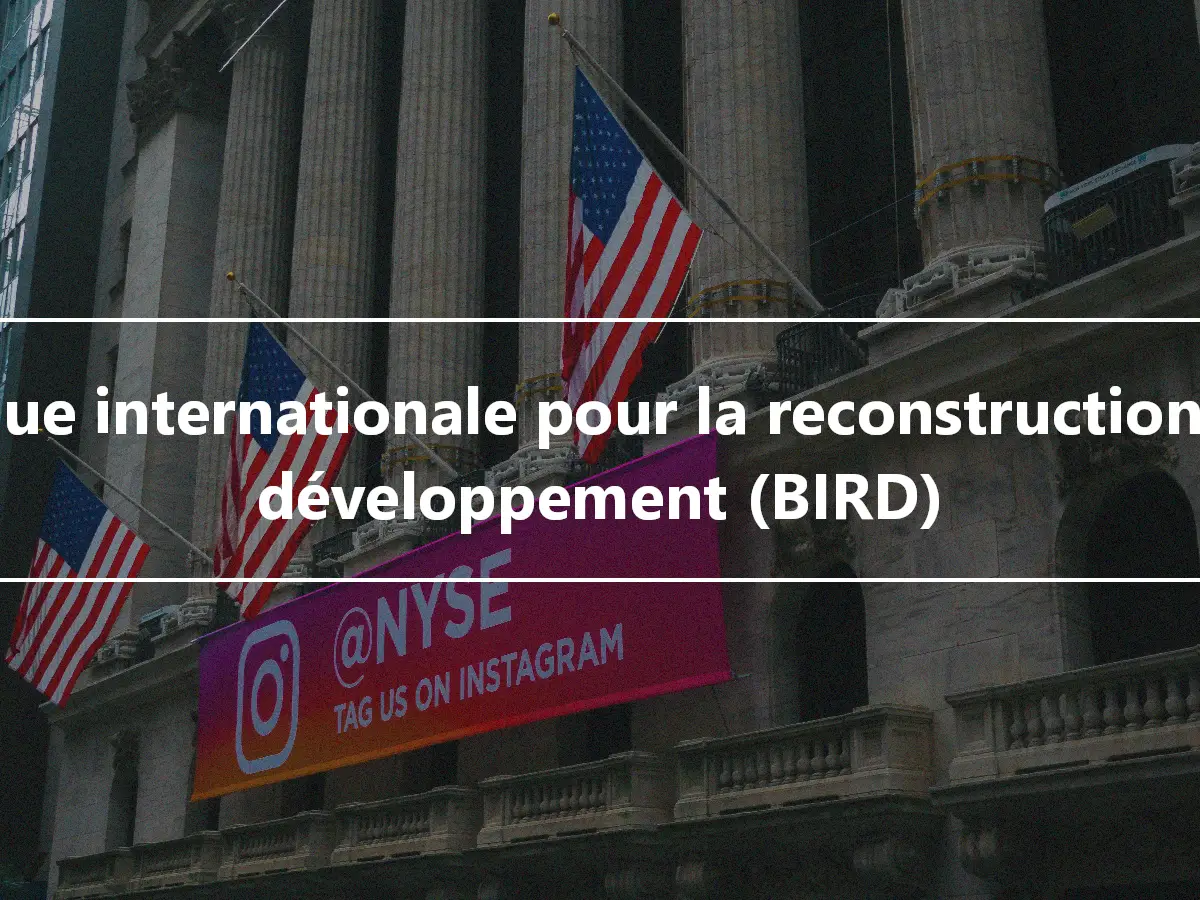 Banque internationale pour la reconstruction et le développement (BIRD)