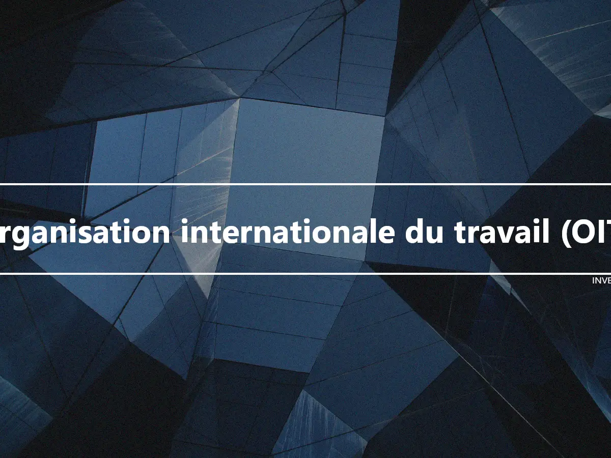 Organisation internationale du travail (OIT)