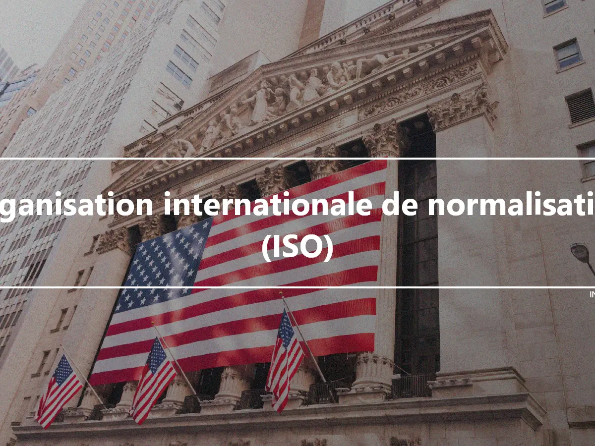Organisation internationale de normalisation (ISO)