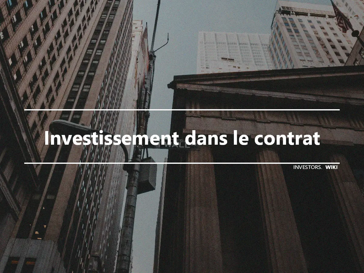 Investissement dans le contrat