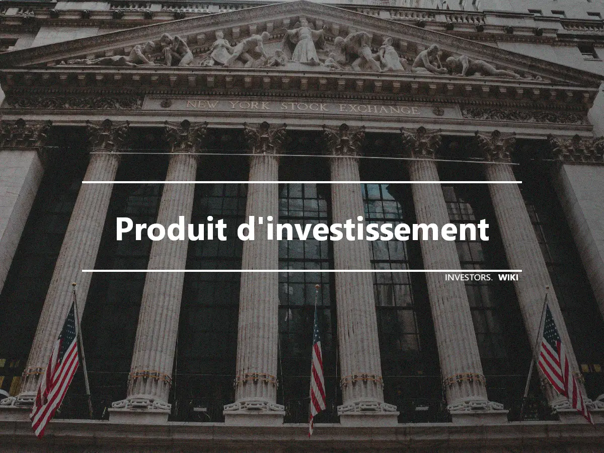 Produit d'investissement