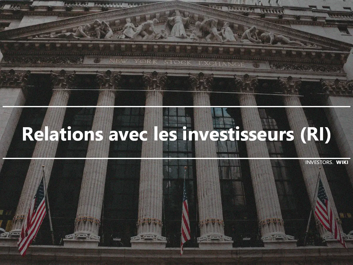 Relations avec les investisseurs (RI)