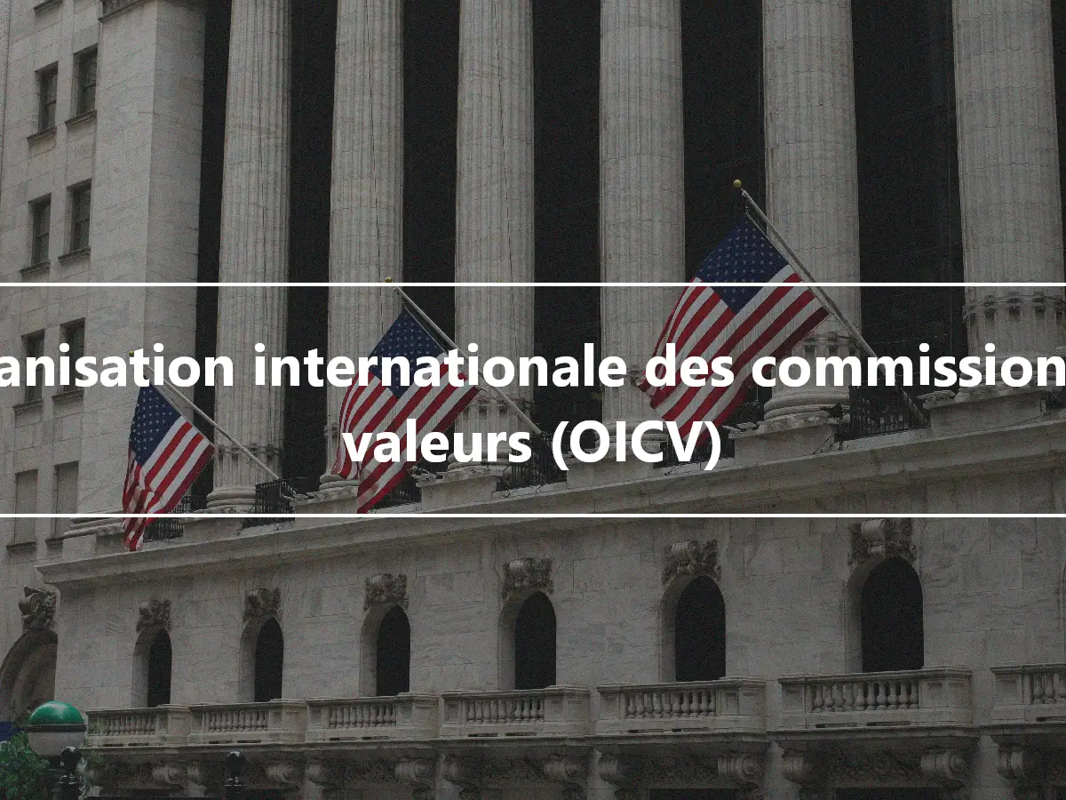 Organisation internationale des commissions de valeurs (OICV)