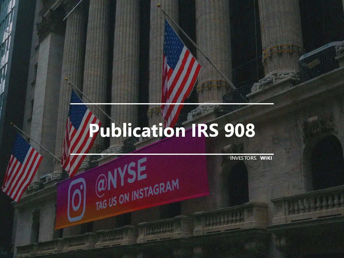 Publication IRS 908