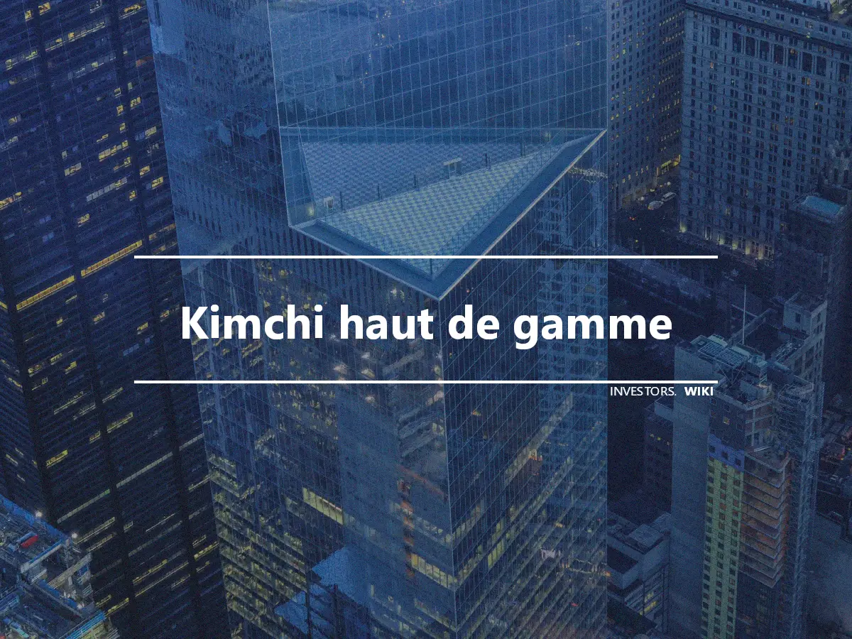 Kimchi haut de gamme