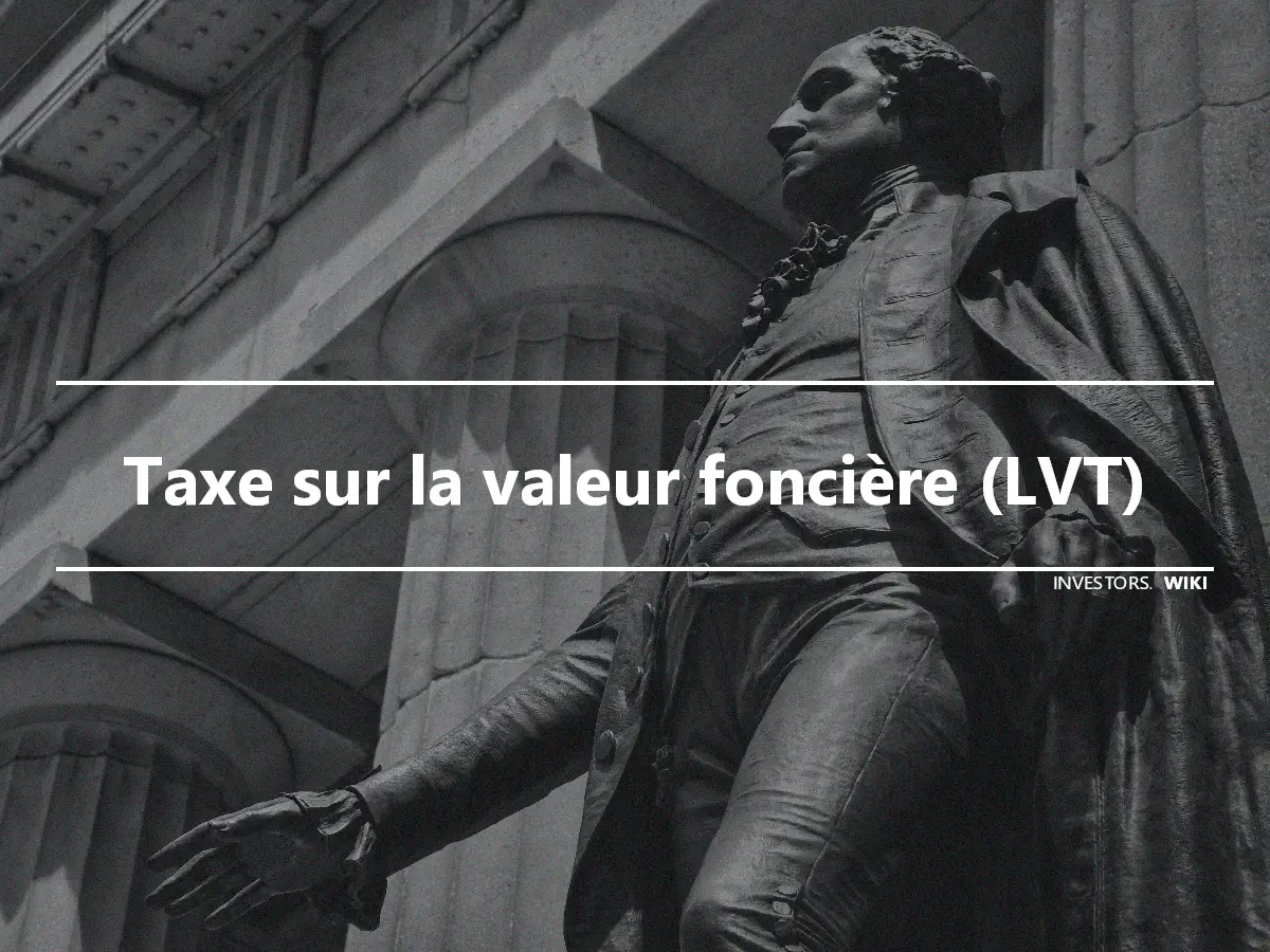 Taxe sur la valeur foncière (LVT)