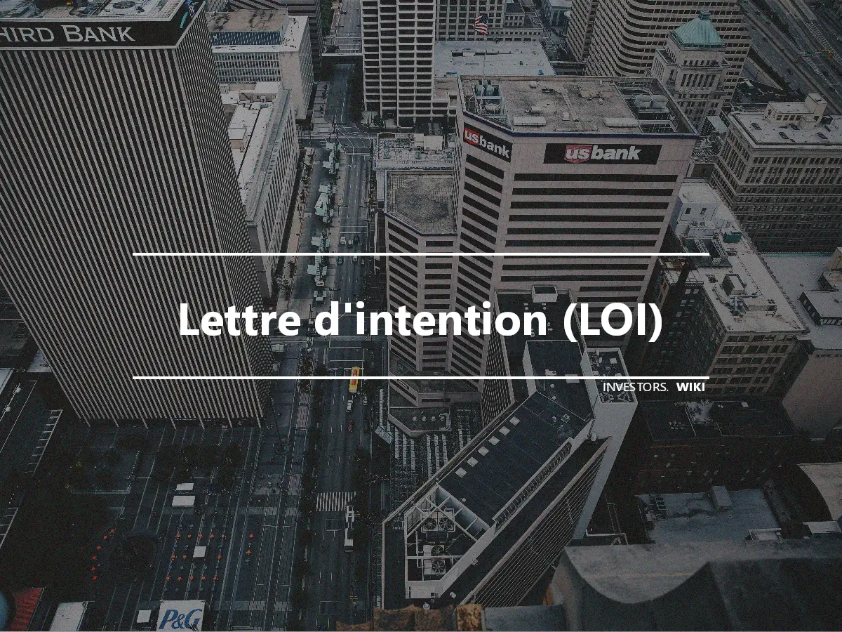 Lettre d'intention (LOI)