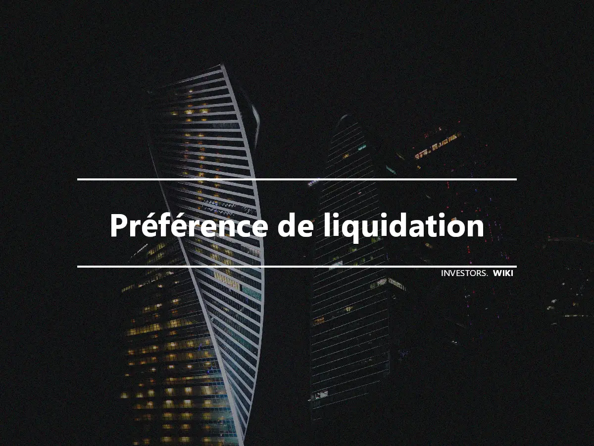 Préférence de liquidation