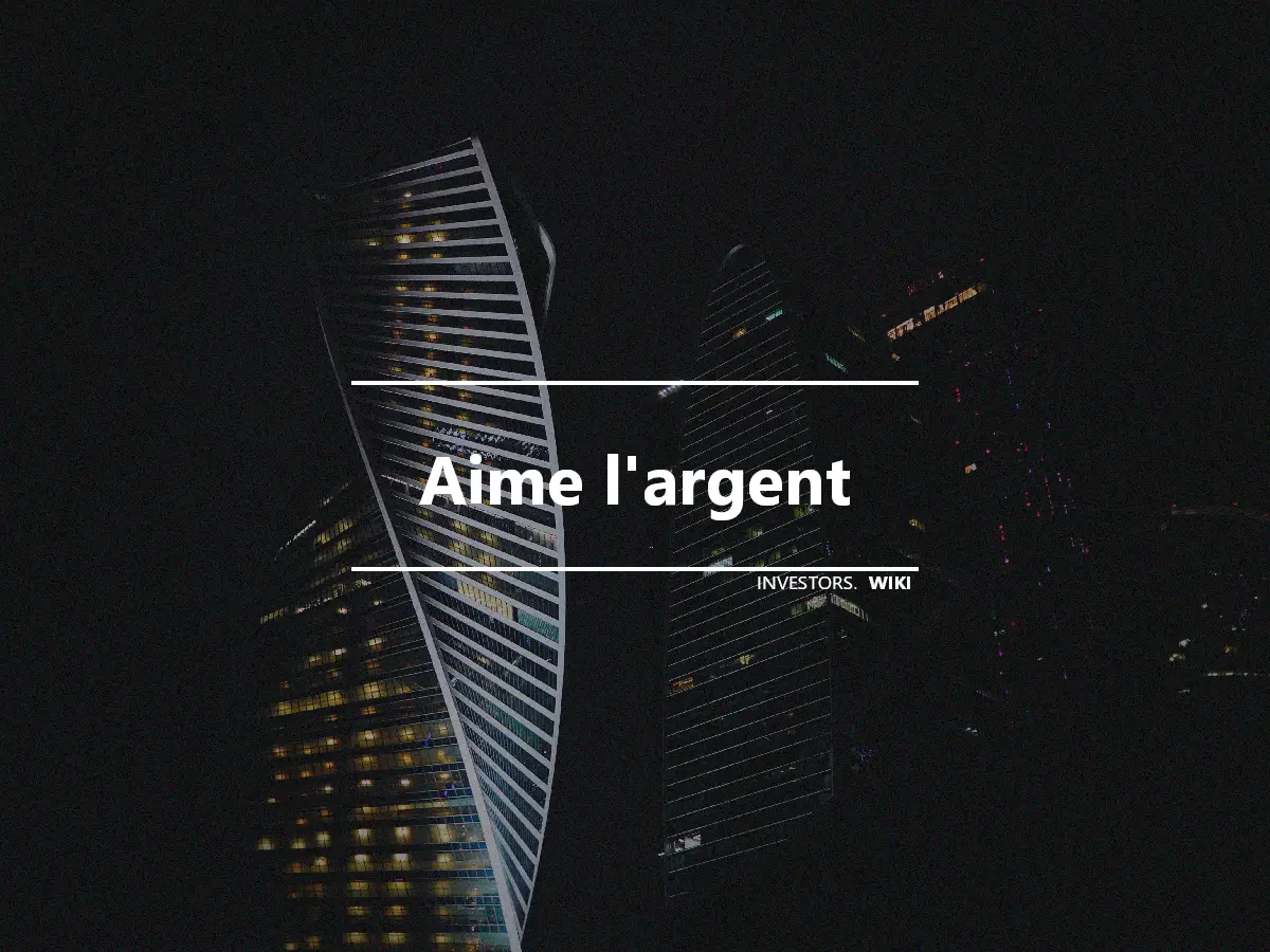 Aime l'argent