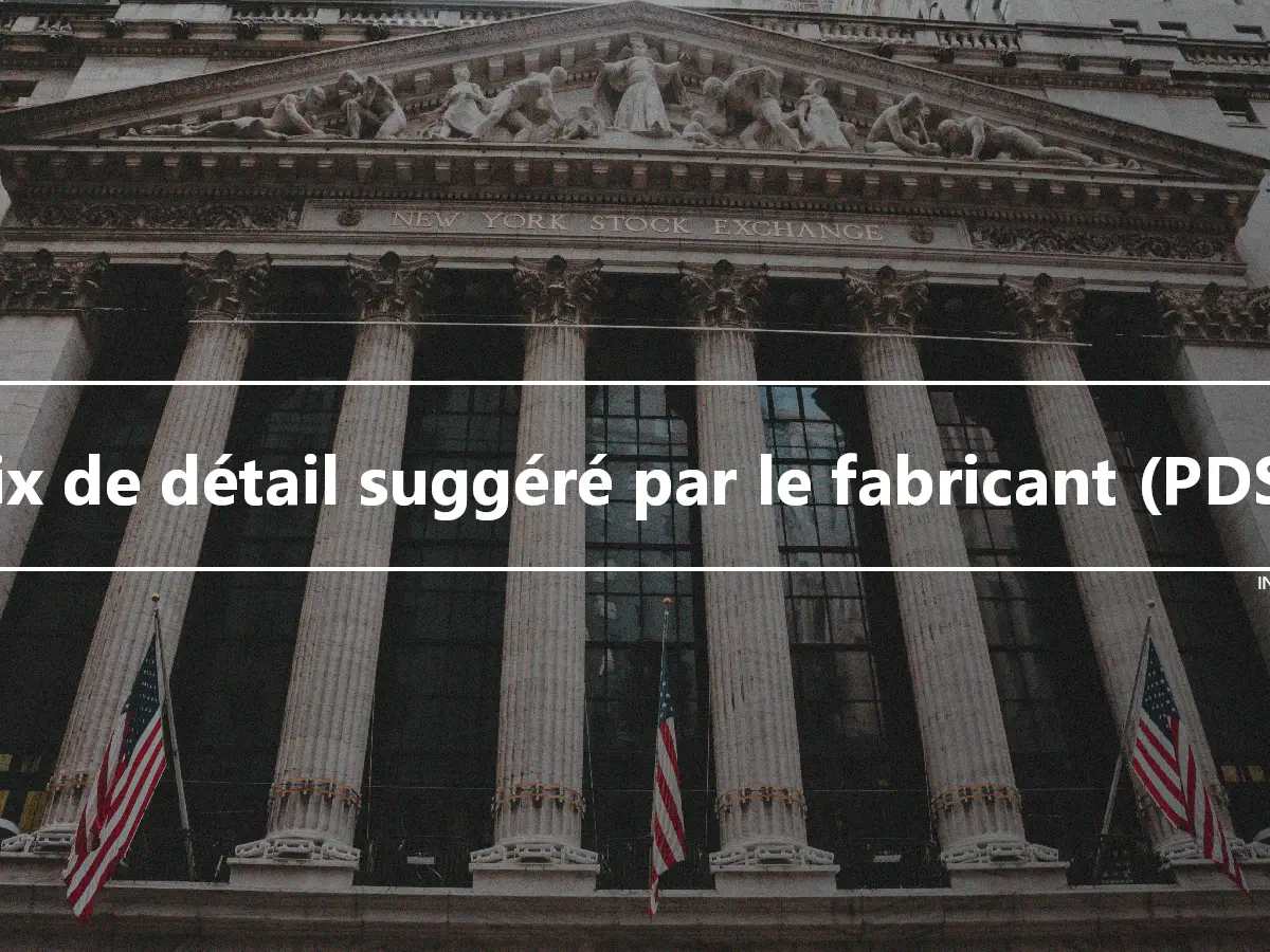 Prix de détail suggéré par le fabricant (PDSF)