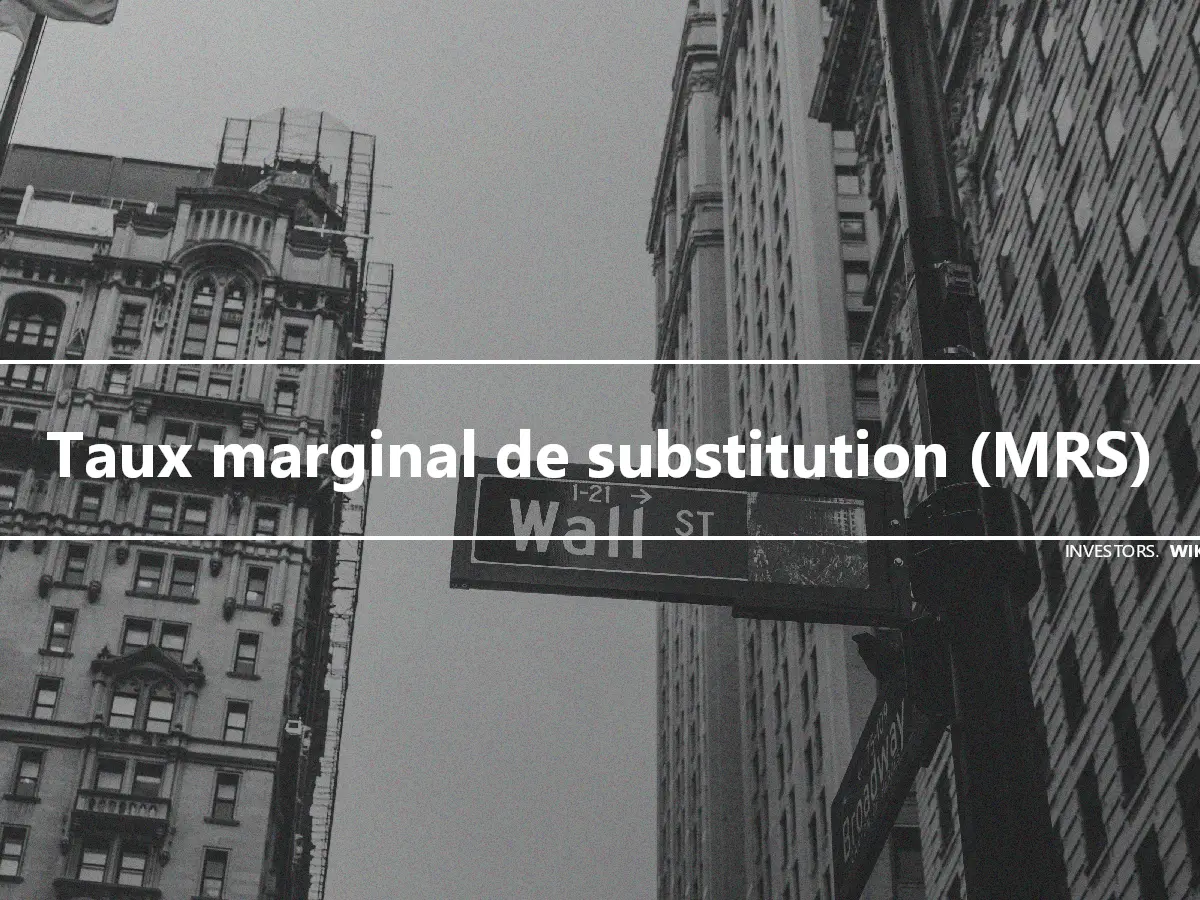 Taux marginal de substitution (MRS)