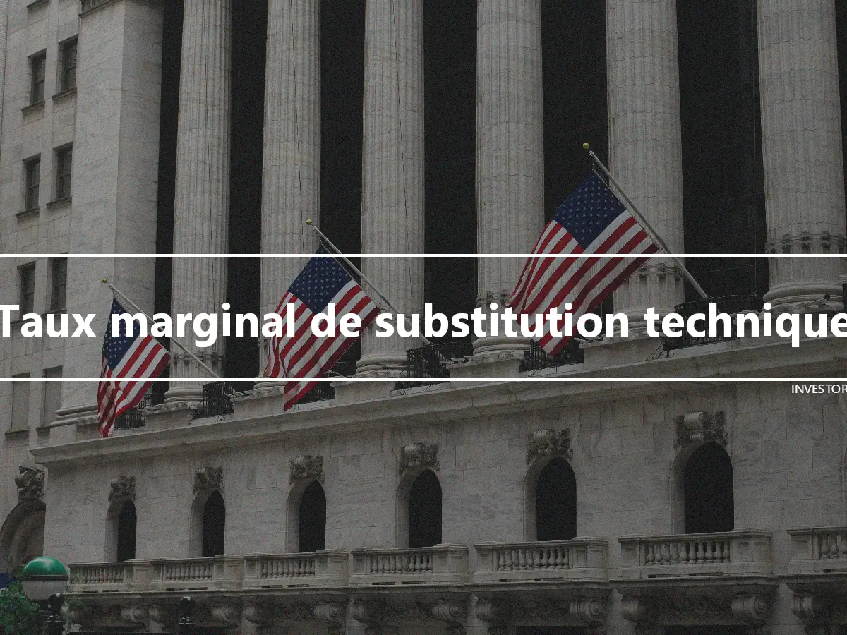 Taux marginal de substitution technique