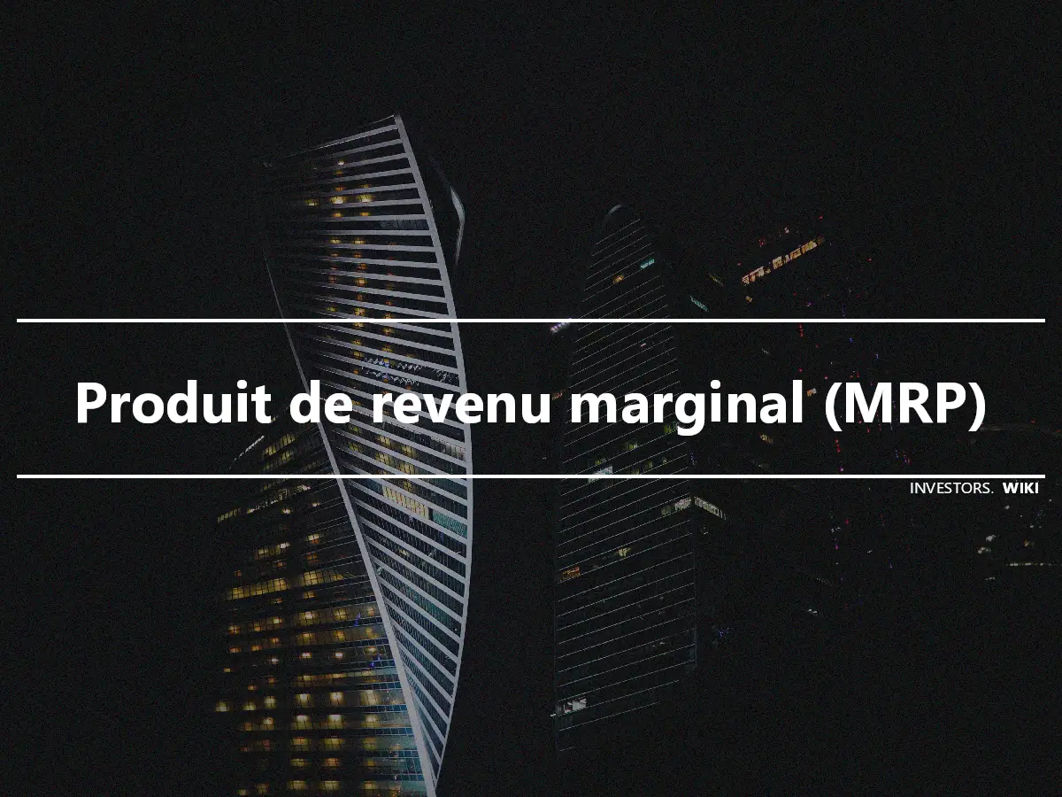 Produit de revenu marginal (MRP)