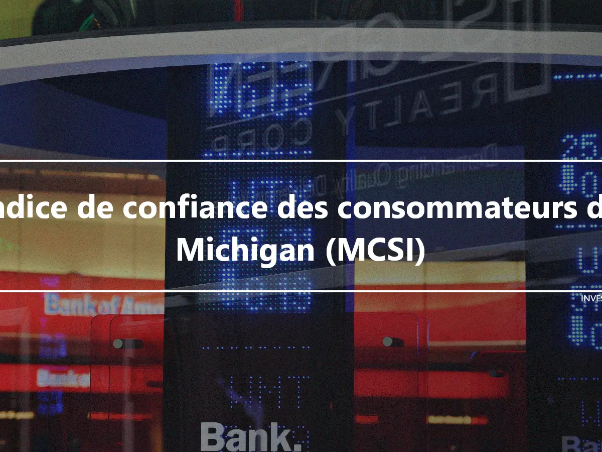 Indice de confiance des consommateurs du Michigan (MCSI)
