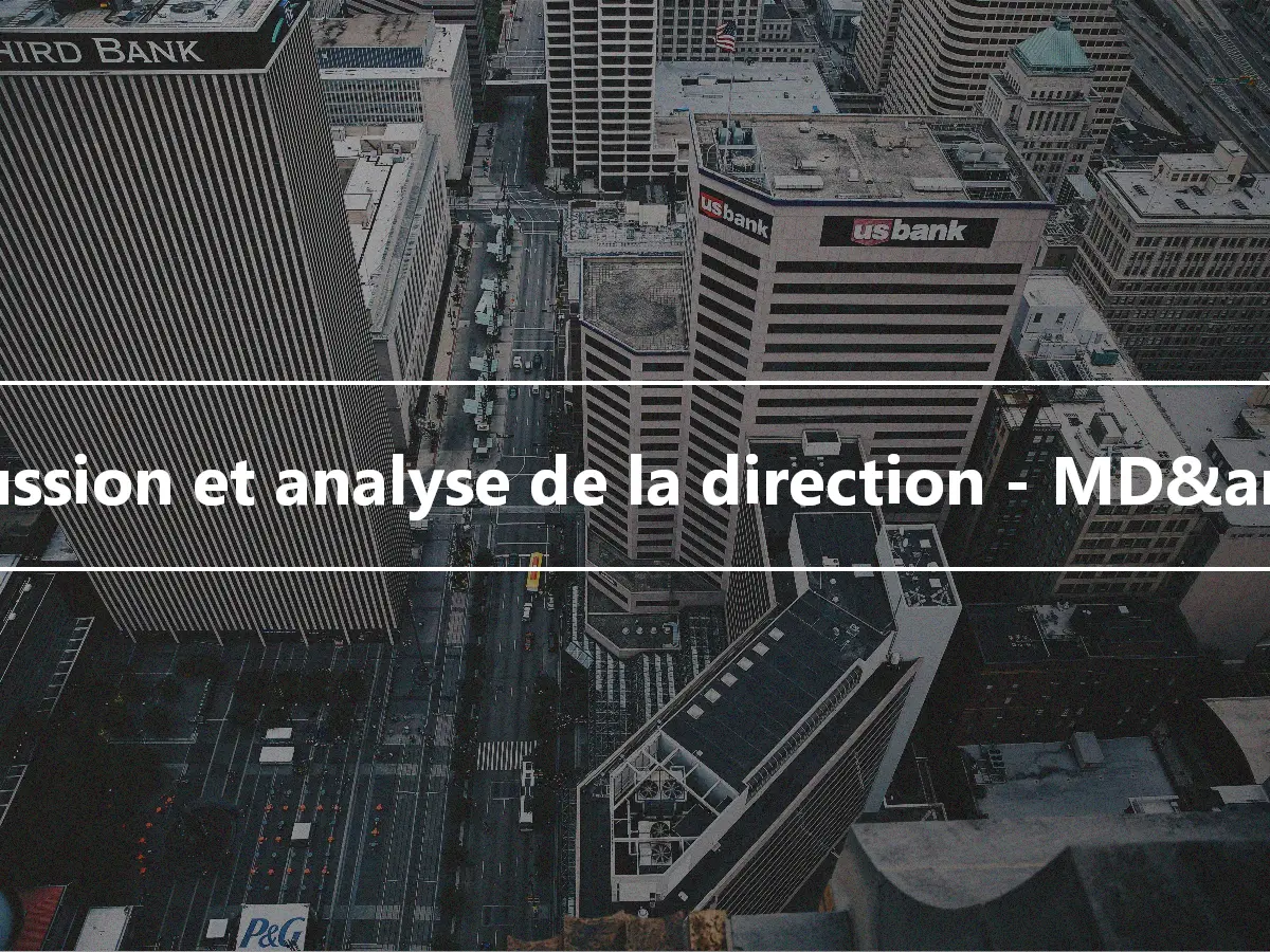 Discussion et analyse de la direction - MD&amp;A