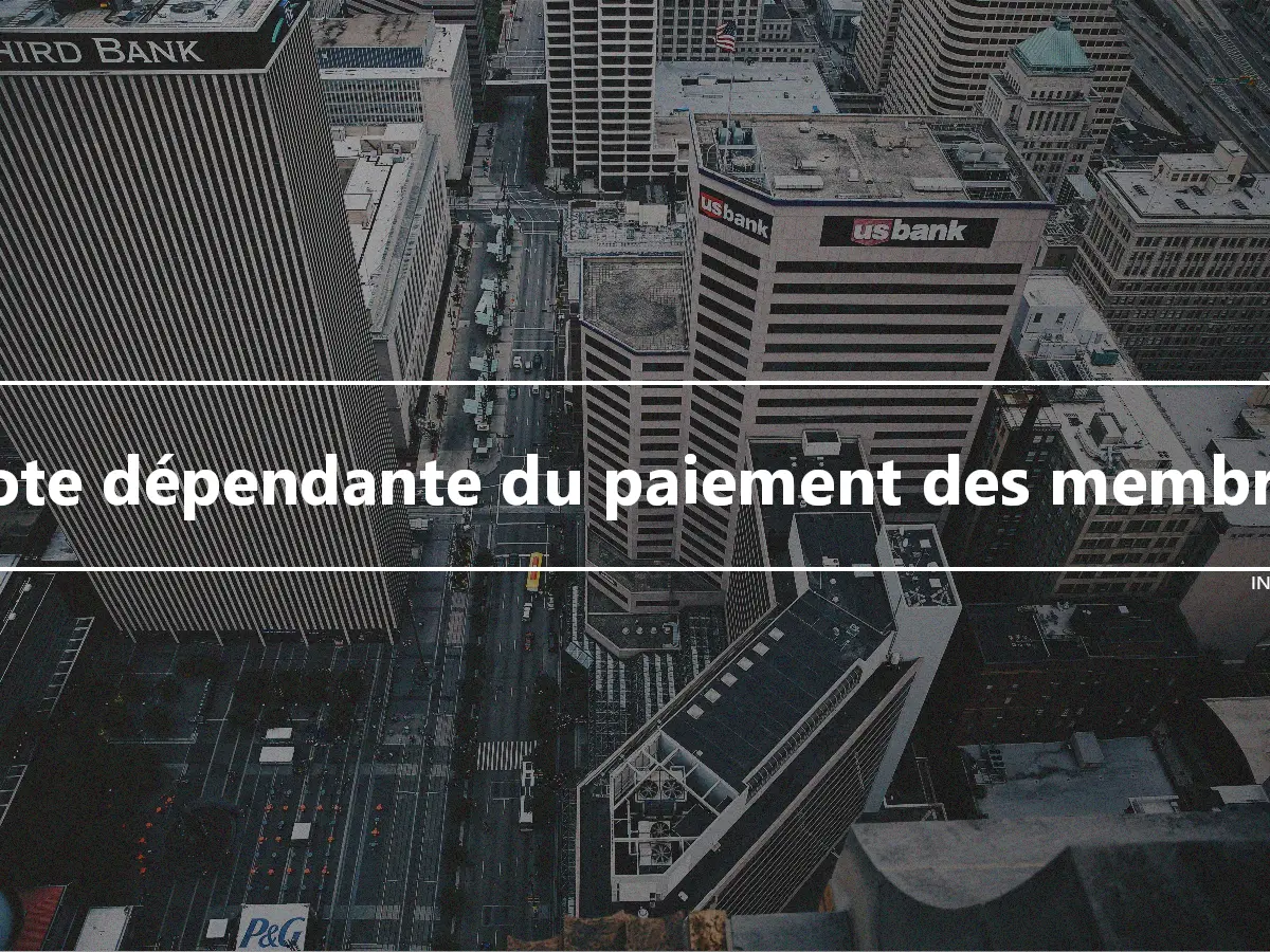 Note dépendante du paiement des membres